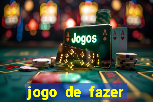 jogo de fazer dinheiro falso